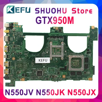 KEFU N550JX za ASUS N550JV N550JK G550JK N550JX CPU I7 GTX950M matična ploča laptopa testiran i originalni rad matična ploča